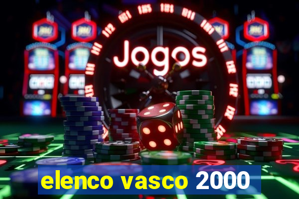 elenco vasco 2000